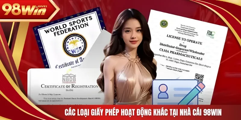 Các loại giấy phép hoạt động khác tại nhà cái 98Win