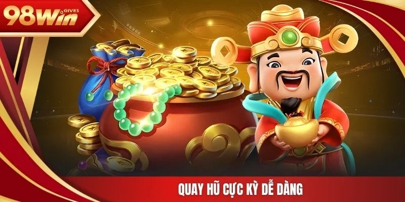 Quay hũ cực kỳ dễ dàng
