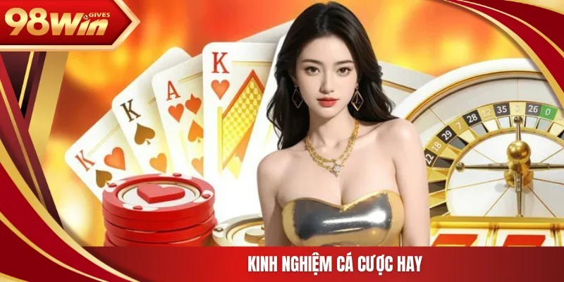 Kinh nghiệm cá cược hay