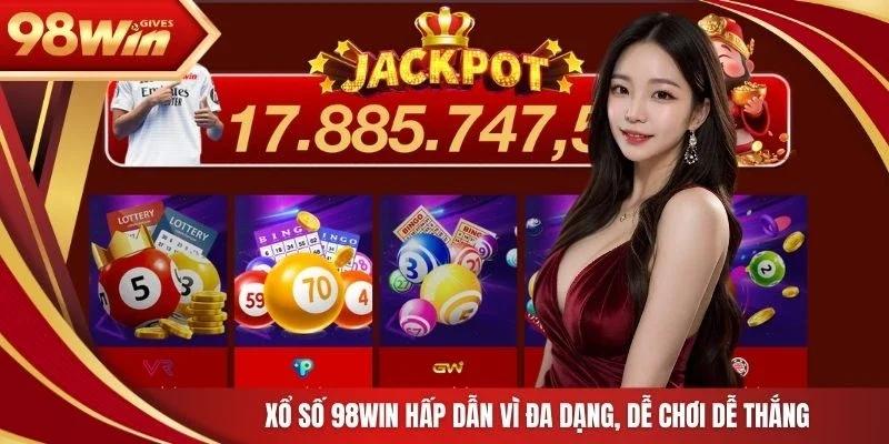 Xổ số 98Win hấp dẫn vì đa dạng, dễ chơi dễ thắng